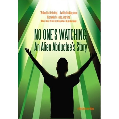 No One's Watching: An Alien Abductee's Story
